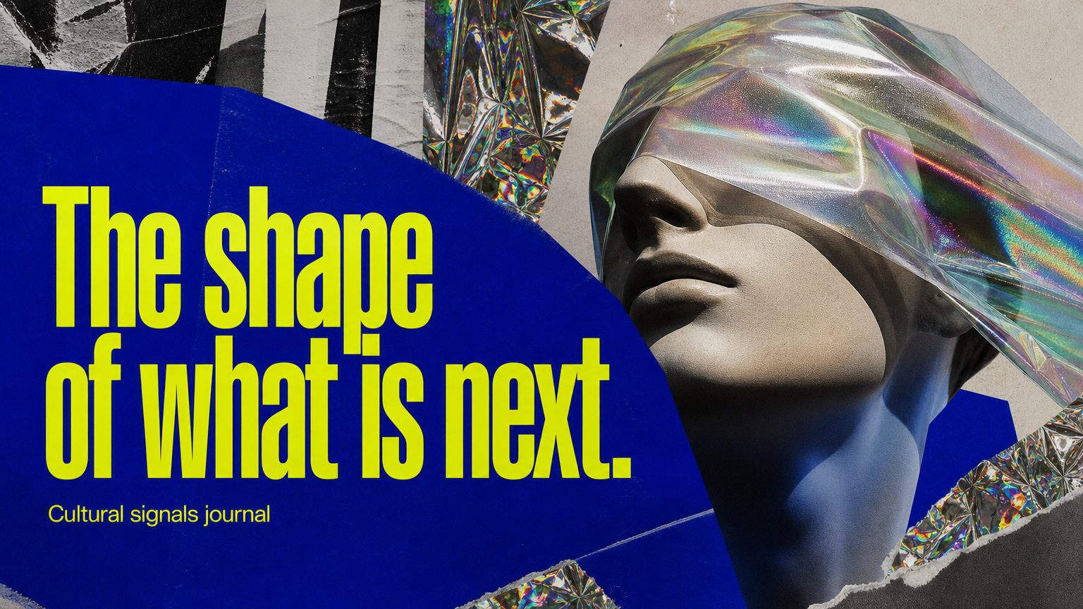 The shape of what is next. Cultural signals journal