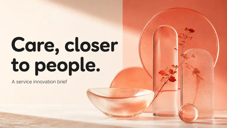 Care, closer to people. A service innovation brief